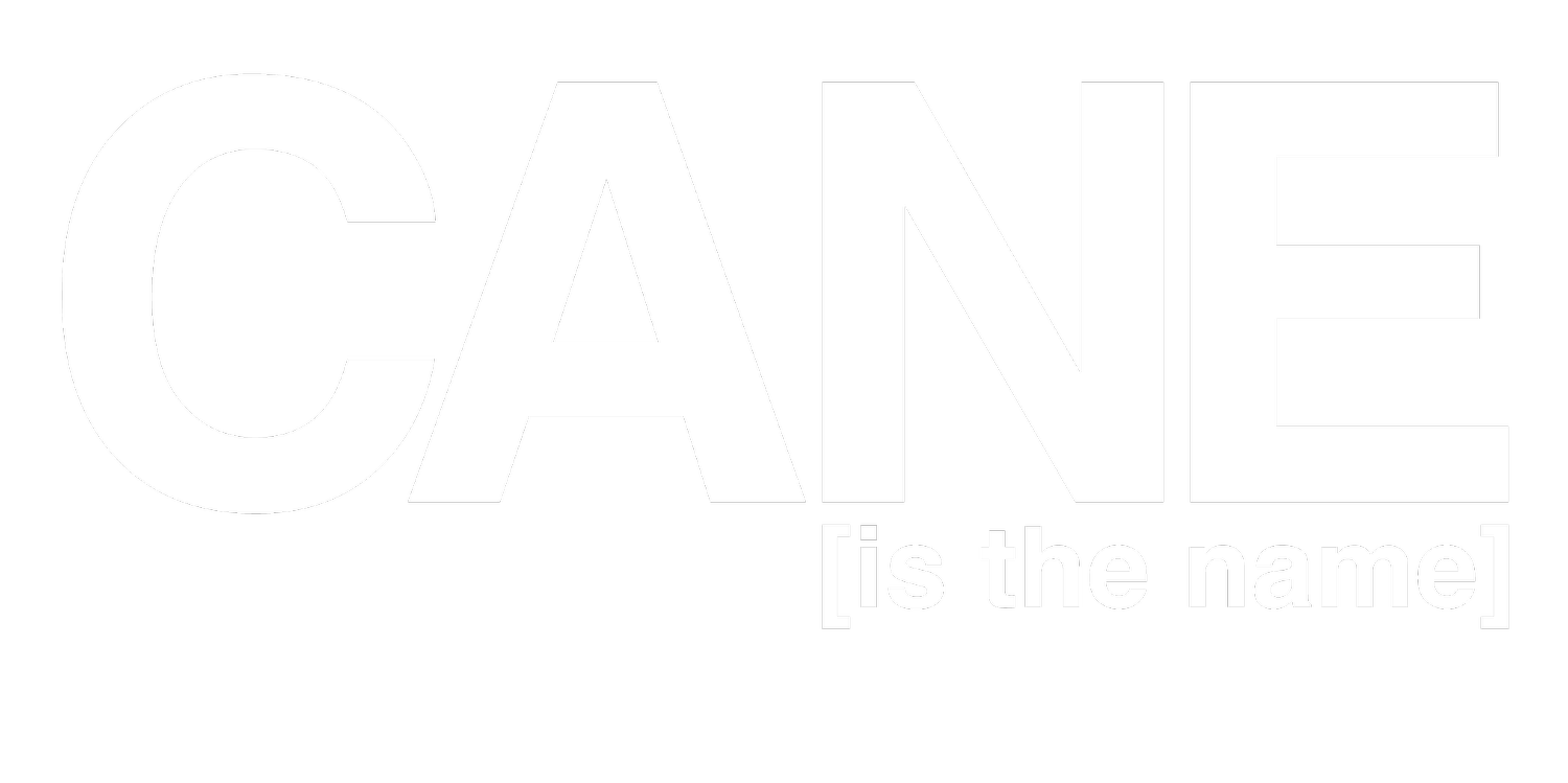 MERCH — CANE is the name